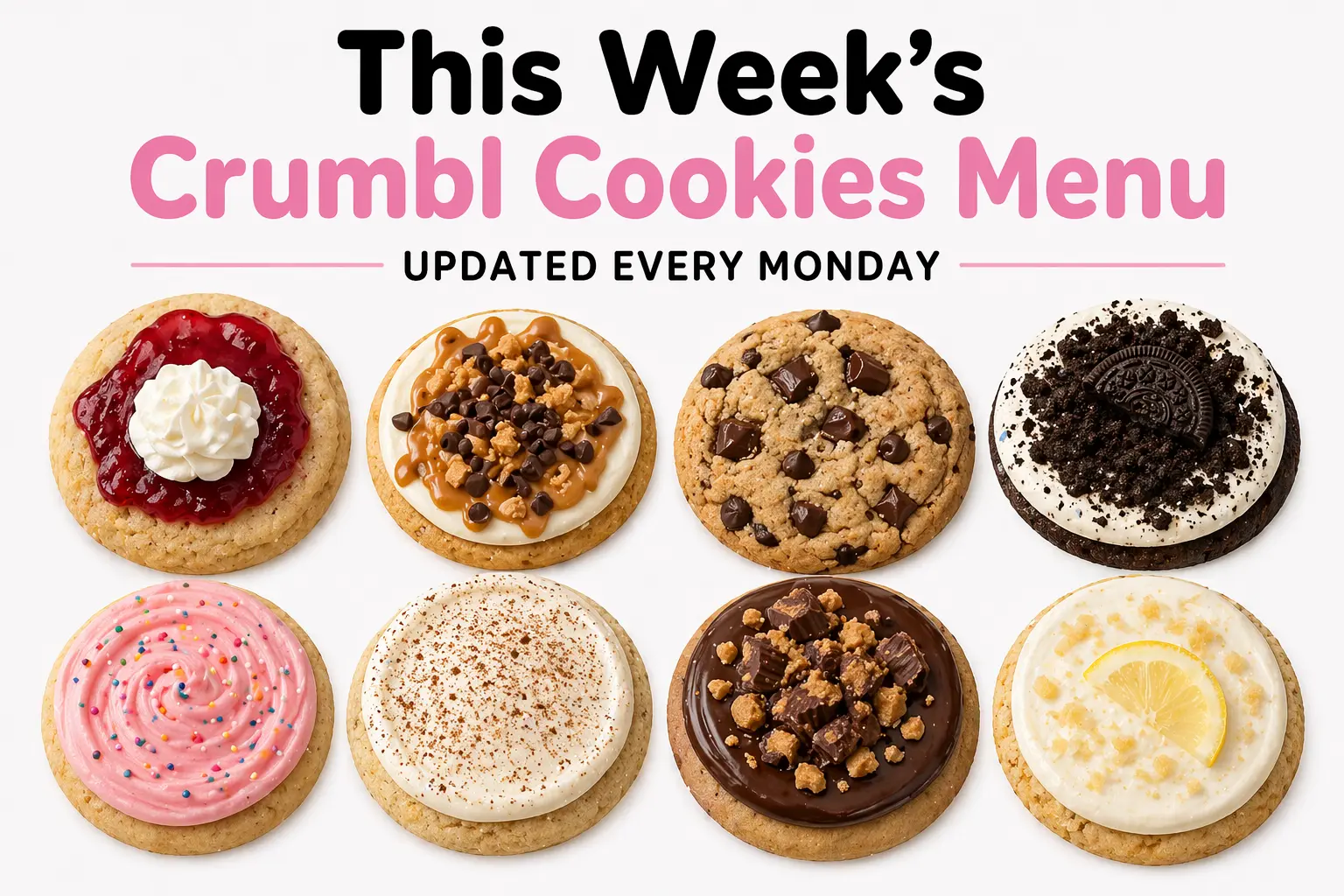Crumbl cookies weekly menu featuring assorted flavors including chocolate chip, Oreo, pink frosted, lemon, caramel, and specialty cookies displayed on a clean background